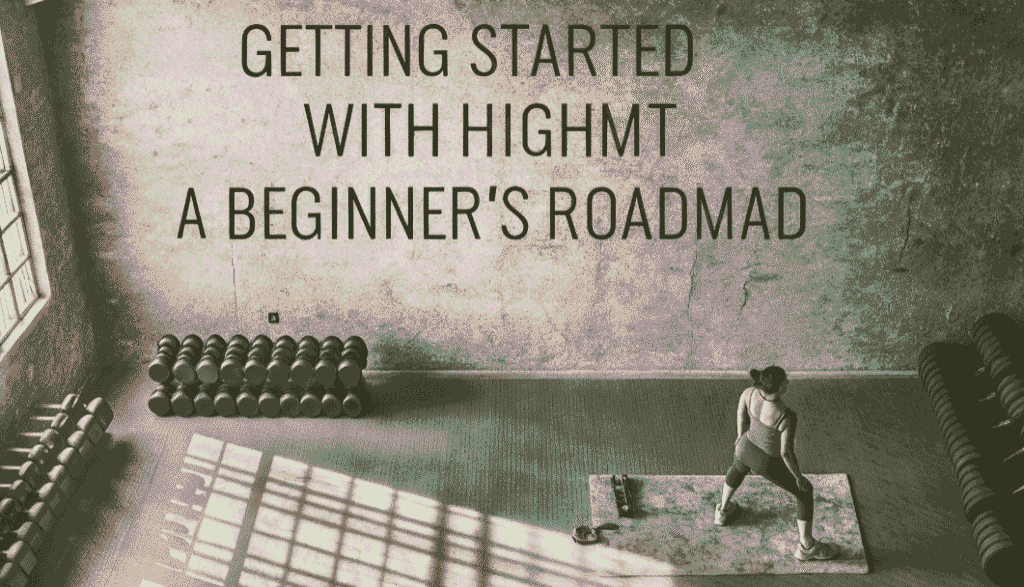 Getting Started with HIIT: A Beginner's Roadmap